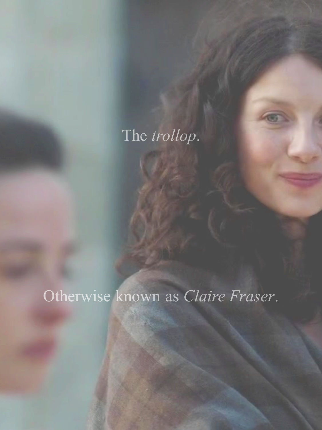 queencatelynstark:  Outlander + Favourite Quotes [7-8/?]