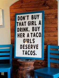 I deserve a taco.  