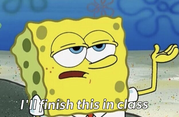 xspongebobmomentsx:  Me in class and me at home