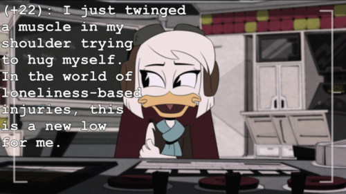 textsfromducktales:(+22): I just twinged a muscle in my shoulder trying to hug myself. In the world 