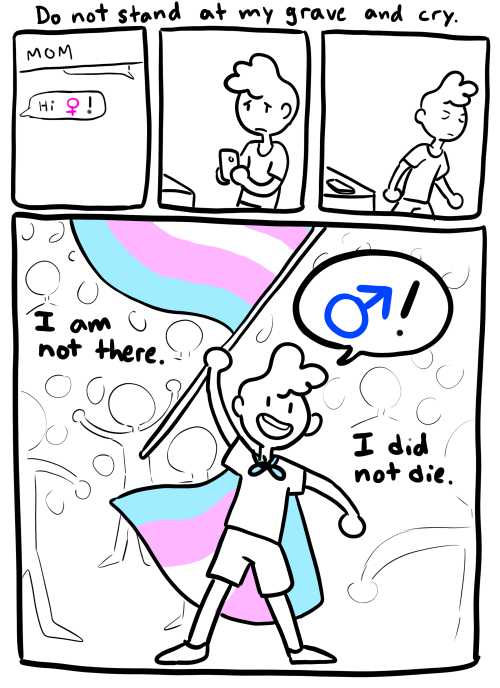 bexminx:headspace-hotel: a-trans-comic-by-me:“Do Not Stand At My Grave And Weep” &ndas