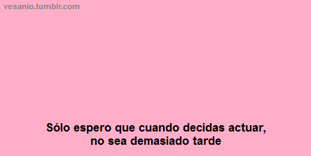 vesanio:  no sé que esperas