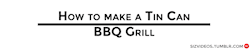 sizvideos:  How to Make a Tin Can BBQ Grill