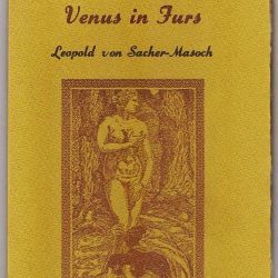 brownanddickson:  Venus in Furs is a notorious book. Known in part for being the namesake that coined the tern sadomasochism (Leopold von Sacher-Masoch was the author), as well as the inspiration for the Velvet Underground song of the same name, it