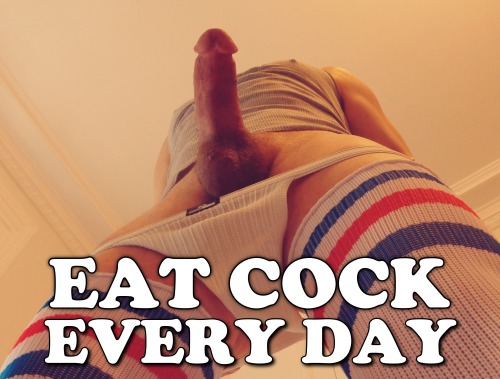 stepf1234:  underwearslut:  eat my cock!  love to    My mantra in life.