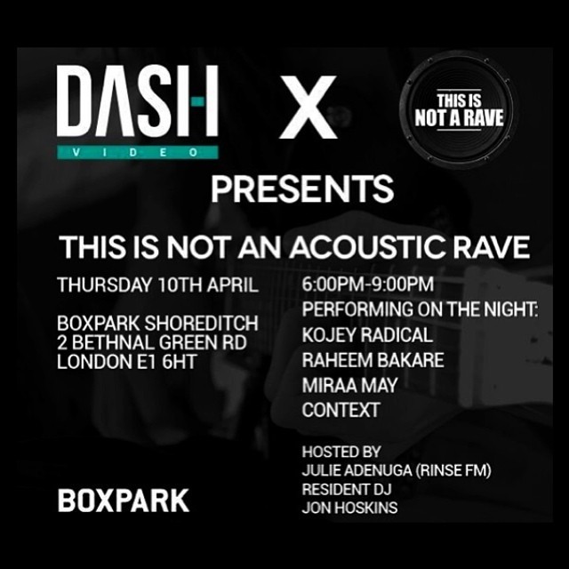 6PM – THURSDAY APRIL 10TH // PERFORMING @ BOXPARK IN ASSOCIATION WITH @DashVideo and This Is Not A Rave – Along side @RaheemBakare @miraa_may @Context__ // BE THERE!!