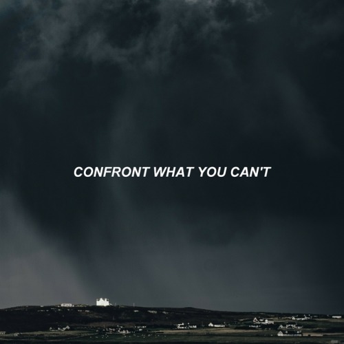 reminderthatitsnottheend:lyricsgraphy:(un)lost // the maineControl what you can, confront what you c