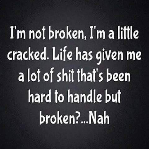 lilsubpet:  ilive4u:  Not even close!!!!….  Cracked & beaten (emotionally & physically), but never broken! 😘 