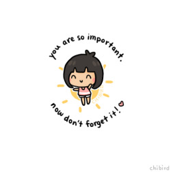 chibird:  You have wonderful things to offer