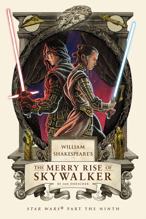 William Shakespeare’s The Merry Rise of Skywalker by Ian Doescher. Release date: July 28, 2020.