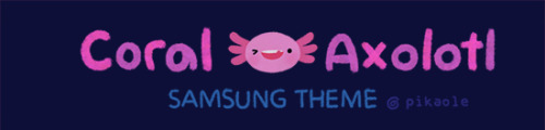 pikaole:Coral AxolotlPlz search ‘pikaole’ on Samsung theme & LINE store :)[ Patreon / twitter / 
