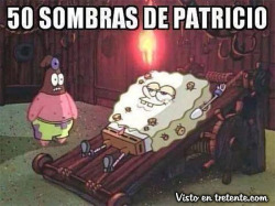 tretente:  Las 50 sombras de Patricio