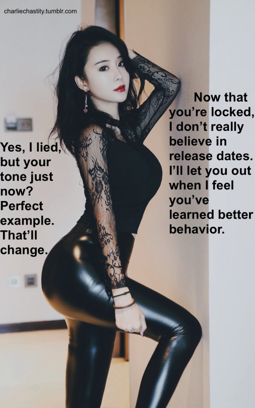 Now that you’re locked, I don’t really believe in release dates. I’ll let you out when I feel you’ve learned better behavior.Yes, I lied, but your tone just now? Perfect example. That’ll change.