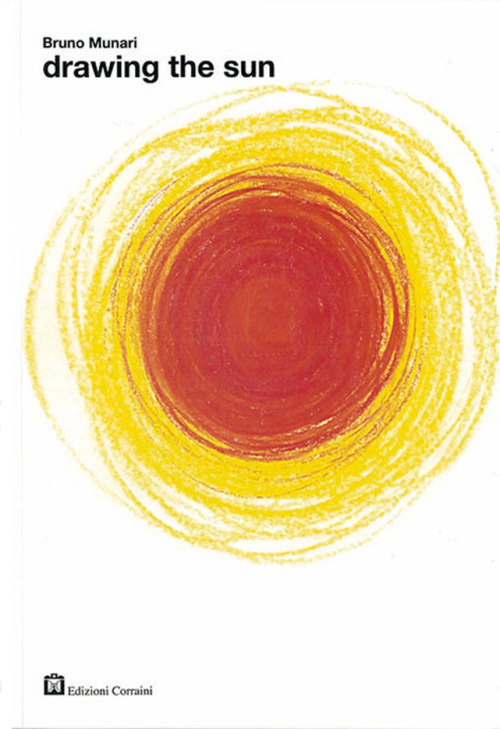Bruno Munari, Drawing the sun. Via Edizioni Corraini, Italy, 2004. More pages here.“When drawing the