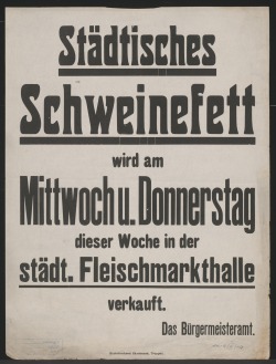 mendenlama:  During the First World War, food for civilians became scarce. In 1915, the mayor of Troppau (Austria) let the citizens know that they could get the allotted share of lard on Wednesday and Thursday. Source: Austrian National Library