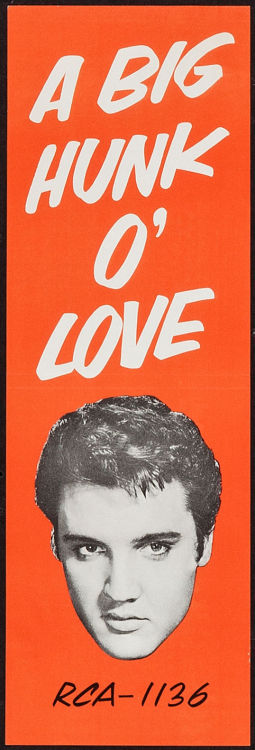 girl-o-matic:  A Big Hunk O’ Love by Elvis Presley (RCA, 1959). British Record Album Handbill 