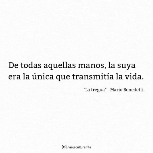 “La tregua” - Mario Benedetti. #Benedetti#MarioBenedetti#LaTregua#Frase#ViejaCul