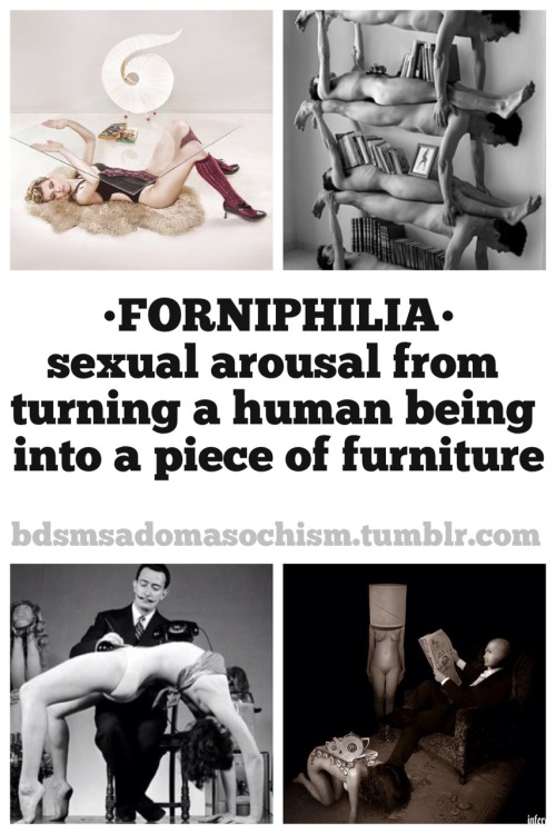 •FORNIPHILIA• sexual arousal from turning a human being into a piece of furniture