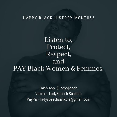 Happy Black History Month! Listen to, Protect, Respect, and PAY Black Women &amp; Femmes. Cash A