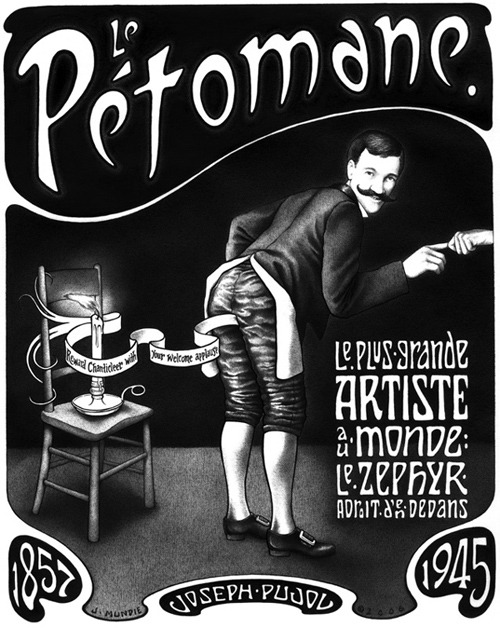 The Fart Master — Le Petomane, the FartisteIn the later half of the 19th century a Frenchman n