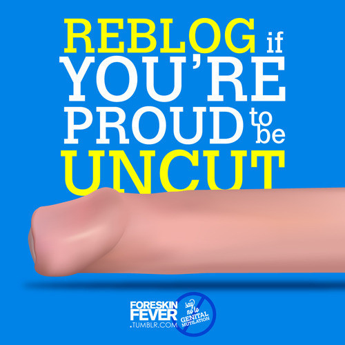 xioxio3:  Are you uncut too?
