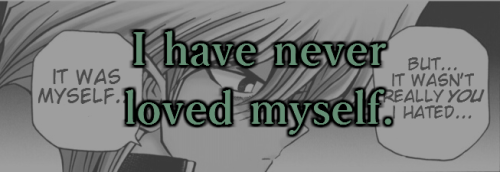 scrawlers:  “I never liked myself at all until … until I met you, Yuugi!” (insp) 