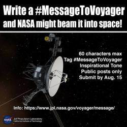 itsfullofstars:  SEND A #MESSAGETOVOYAGERAs