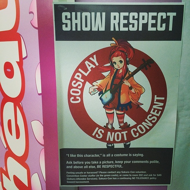 kateordie:  emeraldcitycomicon:  Love the Cosplay Is Not Consent posters at Sakura-Con!