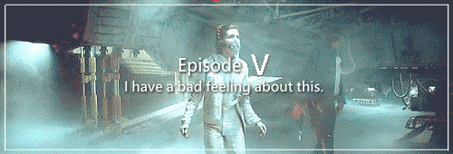 thelucidlucy:swayer-of-dale:“I have a bad feeling about this. ”STAR WARSRandom Gif Edit- 31/?Star Wa