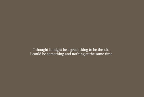 francisabernthys:The problem with my life was that it was someone else’s idea.