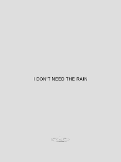 eliotcardalc:  “I wished it was raining,” he said. 