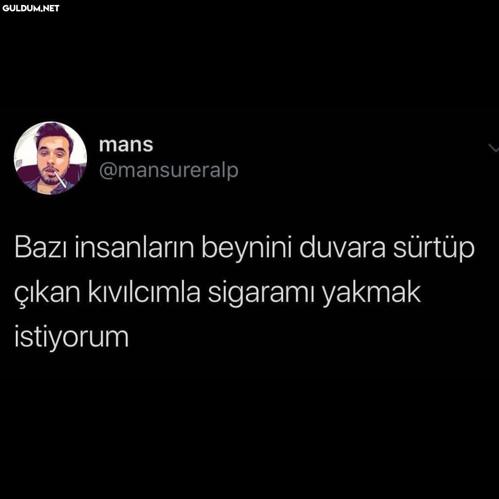 o kadar haklısın ki mans...