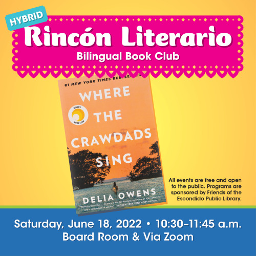 June/Junio 18, 2022 title: Where the Crawdads Sing / La Chica Salvaje by Delia Owens.Join us for the