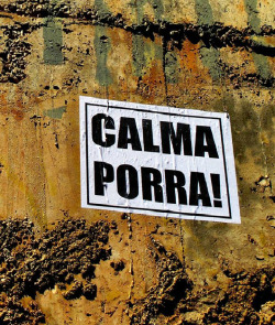 rota404:  to calma, cacete! 