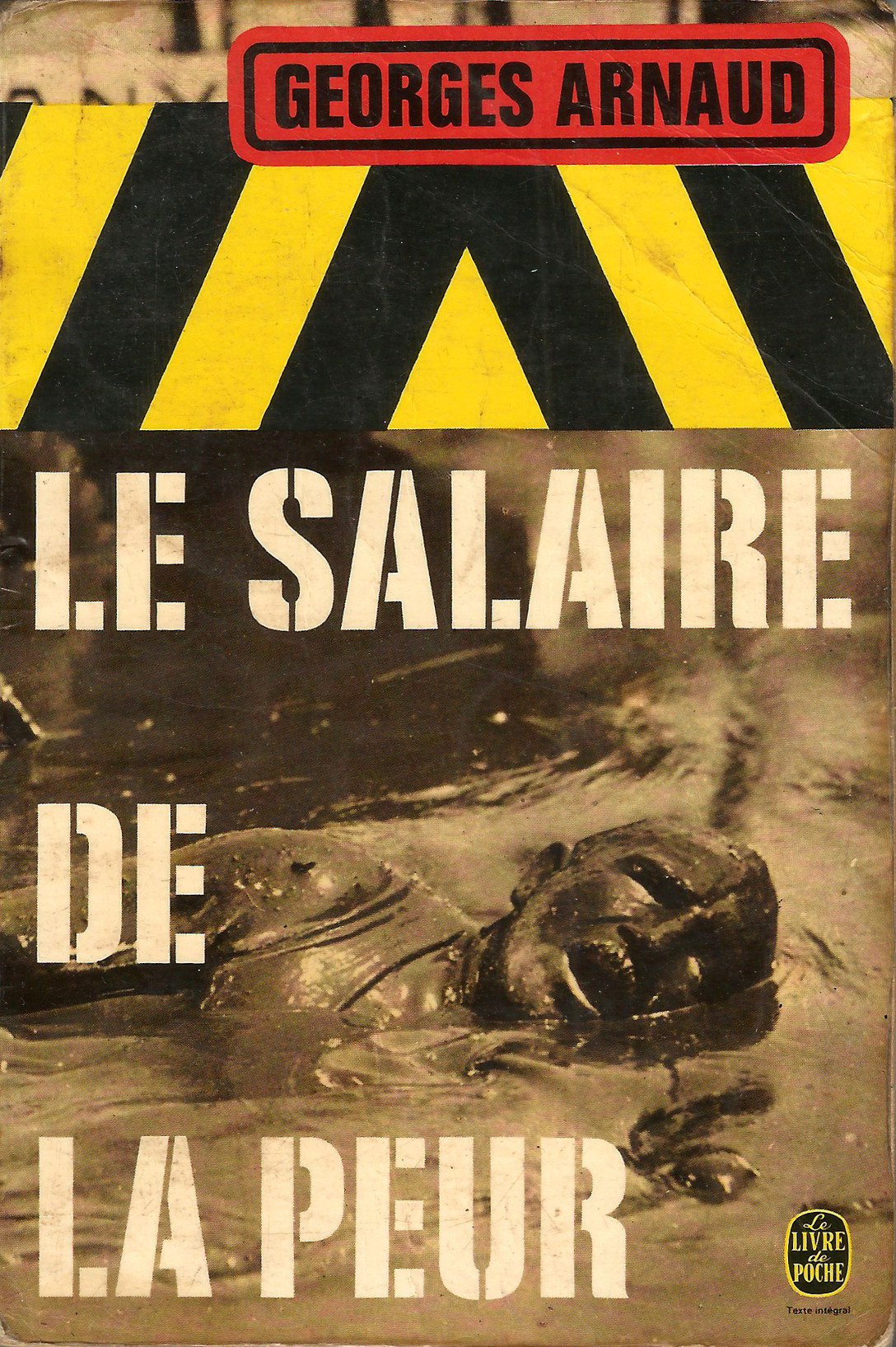 Le Salaire De Peur (The Wages of Fear), by Georges Arnaud (Julliard, 1950). From
