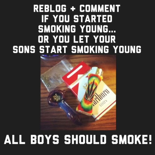 chavssmokinboots:marlbororedsblacklungs: marbs4ever: Had my first at 11 and have always assumed most