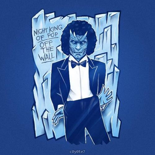 Night King Of Pop - Off The Wall He will start his tour on April 14 in all Westeros! Get your ticket