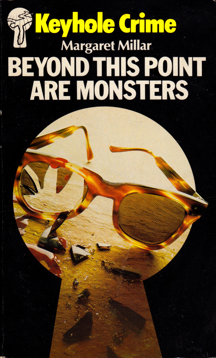 Beyond This Point Are Monsters, by Margaret Millar (Keyhole Crime, 1982).From a charity