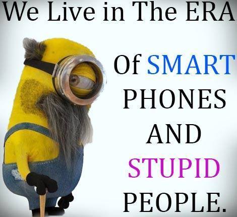 edgemaverick:  minions-against-sjws:  look at this wise minion  the ppl on fb who like these quotes probably dont know how to use a smartphone and download 300 virus toolbars a day and then blame their kids