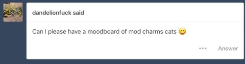 Moodboard with my cats! for @dandelionfuck / mod pine -Mod charm