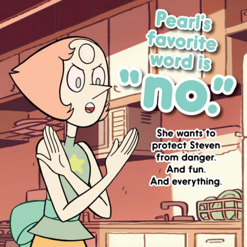 childrentalking:  artemispanthar:  I know this is likely just meant to be a joke and is not factual in any way, but I actually love the idea of “No.” being Pearl’s favorite word. ‘cause, I mean, Pearls were made to be servants and to obey orders