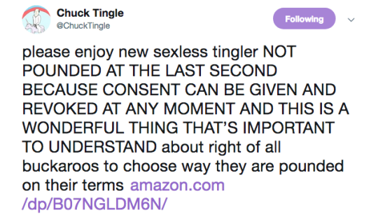 sixappleseeds: thesnadger:  Chuck Tingle just put out a new book called Not Pounded At The Last Second Because Consent Can Be Given And Revoked At Any Moment And This Is A Wonderful Thing That’s Important To Understand and I am once again reminded