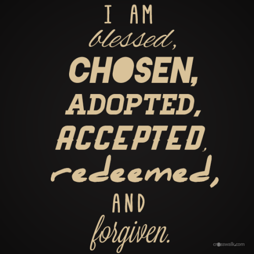 Crosscards.com — I am blessed, chosen, adopted, accepted, redeemed,...