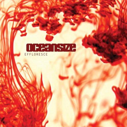 Oceansize - Effloresce