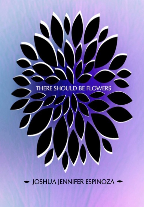 today marks the official release of my full-length poetry collection THERE SHOULD BE FLOWERS! it is 