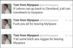 kingpinnn:  Tom from MySpace is pissed off. Lmao