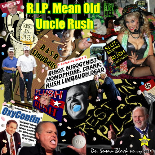 R.IP. Mean Old Uncle Rush! Read: https://www.counterpunch.org/2021/02/26/rip-mean-old-uncle-rush/ or