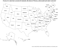 mapsontheweb:  If every U.S. state had a surname for bastards, like Game of Thrones, what would each state’s name be?  I think Idaho wins out here, haha