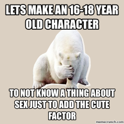 space-queer:  fyeahbadrperpolarbear:  I know I have been guilty of this maybe like twice when I rp’d but I’ve come to realize kids in those certain ages 99.99999% of the time knows this esspecially how the media shows it. And puberty hits sometimes