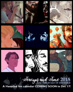 teacupsandtime2k18: ARE YOU READY TO GET A TASTE OF OUR ARTISTS? 42 amazing artists have joined us for dinner, and we’re finally ready to show you a glimpse of what we’ve cooked up!  We are a 2018 Hannibal calendar, which will span Seasons 1-3 in